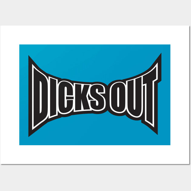 DICKS OUT Wall Art by upursleeve